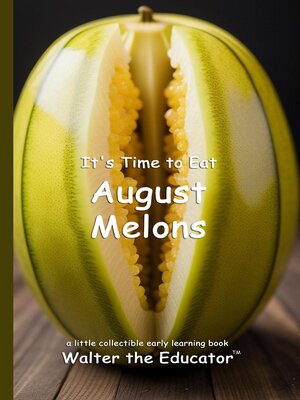 cover image of It's Time to Eat August Melons